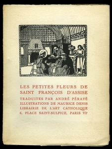 Les petites fleurs de Saint Francois D'Assise. Traduites par André Pératé, Illustrations de Maurice Denis — D'ASSISE, Francois