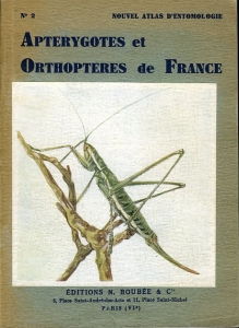 Atlas des Aptérygotes et Orthoptéroides de France. Thysanoures, collemboles, protoures, dictyopteres, orthopteres, dermapteres, isopteres, emniopteres. Nouvel Atlas d'Entomologie No. 2 — CHOPARD, L.