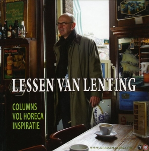 Lessen van Lenting. Columns vol horeca-inspiratie — LENTING, Ton