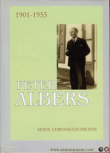 Die Lebensgeschichte des Peter Albers 1901-1955. Arbeitersekretär, Kirchenrendant, Stadtverordneter (ab 1946), Kreistagsabgeordneter (1947), Landtagsabgeordneter und Landrat. — KISTERS, Robert / LÜTZENKIRCHE, Norbert