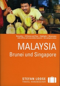 Reiseführer Malaysia, Brunei und Singapore. Reiseatlas -125 Karten und Pläne - Highlights - Reiserouten — LOOSE, Stefan