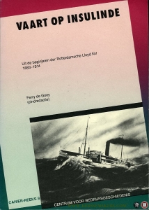 Vaart op Insulinde. Uit de beginjaren der Rotterdamsche Lloyd NV 1883 - 1914 — GOEY, Ferry de (eindredactie)