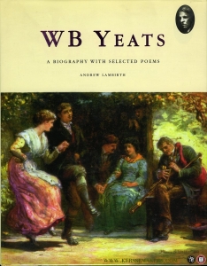 W.B. Yeats. A biography with selected poems. — LAMBIRTH, Andrew / YEATS, W.B.