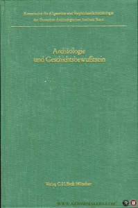 Archäologie und Geschichtsbewußtsein. Kolloquien zur Allgemeinen und Vergleichenden Archäologie Band 3 — MÜLLER-KARPE, Hermann (Herausgegeben von)