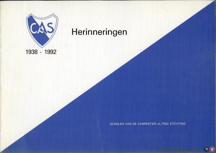Terugblik (herinneringen) 1938-1992 en de reünies in Nederland van de Scholen van de Carpentier Alting Stichting (CAS) te Batavia - Jakarta — MIJERS-DAHLER, Marianne (redactie)