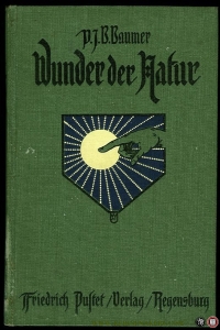 Wunder der Natur im Bereiche des Lichtes. Eine religiös-wissenschaftliche Naturbetrachtung — BAUMER, P.