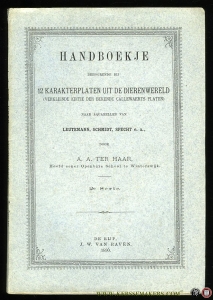 Handboekje behoorende bij 12 karakterplaten uit de dierenwereld (verkleinde editie der bekende Callewaerts platen) naar aquarellen van Leutemann, Schmidt, Specht e.a. 2e Serie — HAAR, A. ter
