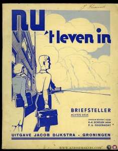 Nu het leven in. Briefsteller met aandachtsoefeningen voor de 6de en 7de klas der lagere School, Kopscholen en cursussen voor vervolgonderwijs — EGGERMONT, P. (opnieuw bewerkt voor R.K. scholen door)