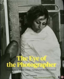 The eye of the photographer. Hoogtepunten uit de FoMu collectie - Highlights from the FoMu collection. — BERGHMANS, Tamara (editor)