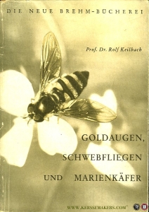 Goldaugen, Schwebfliegen und Marienkäfer. Nützlinge als Blattlausfresser und Blütenbestäuber Mit 58 Abbildungen — KEILBACH, Rolf