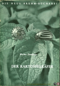 Der Kartoffelkäfer, seine Entwicklung, Ausbreitug und Bekämpfung. Mit 16 Abbildungen und Zeichnungen im Text — DOMMRÖSE, Werner