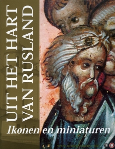Uit het hart van Rusland. Ikonen en miniaturen. — MORSINK, Simon (redactie)