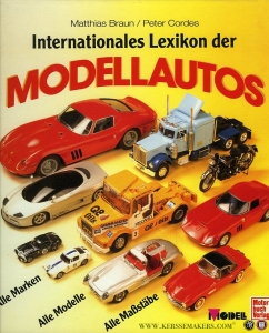 Internationales Lexikon der Modellautos. Alle Marken. Alle Modelle. Alle Maßstäbe — BRAUN, Matthias / CORDES, Peter