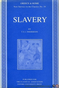 Slavery. With addenda (1992). Greece & Rome, New Surveys in the Classics No. 19. — WIEDEMANN, T.