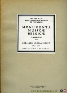 Gerhardus Havingha, werken voor clavecimbel. Monumenta Musicae Belgicae. 7e jaargang 1951 — WATELET, Jos. (uitgegeven door)