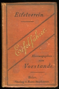 Eifel=führer. Nach den Mitteilungen der Ortsgruppen des Eifelvereins zusammengestellt. — EIFELVEREIN (Herausgegeben vom Vorstande)