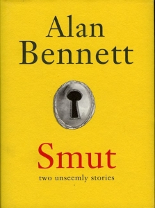 Smut. Two unseemly stories — BENNETT, Alan