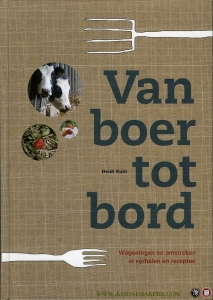 Van boer tot bord. Wageningen en omstreken in verhalen en recepten — KUIN, Heidi
