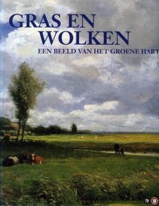 Gras en wolken, een beeld van het groene hart. — WILLEMS, Gerrit / e.a.
