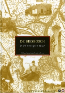 De Biesbosch in de twintigste eeuw. Een eeuw van grote veranderingen — Haan, R. / Jaquet, J. / Jeveren, R. van