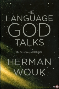 The Language God Talks. On Science and Religion — WOUK, Herman