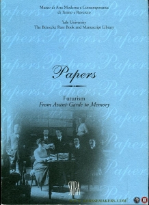 Papers. Futurism. From Avant-Garde to Memory — PETTENELLA, Paola / GIROUD, Vincent (edited by)