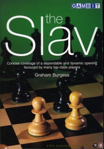 The Slav. Concise coverage of a dependable and dynamic opening favoured by many top-class players — Burgess, Graham