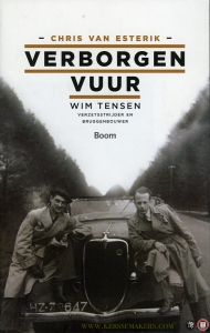 Verborgen vuur. Wim Tensen, verzetsstrijder en bruggenbouwer — Esterik, Cris van