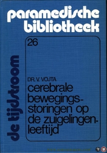 Cerebrale bewegingsstoringen op de zuigelingenleeftijd — VOJTA, V.