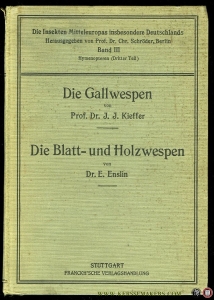 Die Insekten Mitteleuropas insbesondere Deutschlands. Band III. Hymenopteren (Dritter Teil). Die Gallwespen - Die Blatt- und Holzwespen (Tenthredinoidea) — KIEFFER, J. / ENSLIN, E.