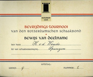 "Bewijs van deelname den heer H. v.d. Woude (lid van schaakvereniging Spangen) - Bevrijdingstoernooi van den Rotterdamschen Schaakbond + Schaaktournooi ,,De Zwarte Dame""" — Schaken: