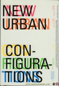 New Urban Configurations — CAVALLO, Robert / Komossa, Susanne (EDT)/ Marzot, Nicola (EDT)/ Berghauser Pont, M. (EDT)/ Kuijper, Jordan (EDT)