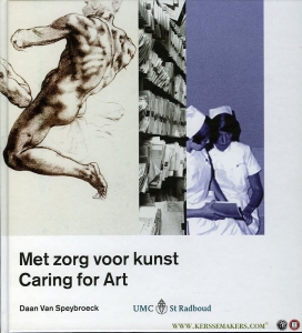Met zorg voor kunst - Caring for Art. Kunstcollectie UMC St Radboud Art Collection (meertalig: Nederlands-Engels) — Speybroeck, Daan Van