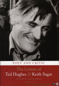 Poet and Critic. The Letters of Ted Hughes and Keith Sagar. — Sagar, Keith (edited by)