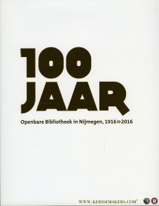 100 jaar Openbare Bibliotheek in Nijmegen 1916-2016 — WOLF, H.