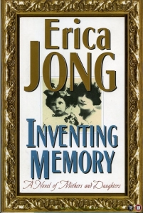 Inventing Memory. A Novel of Mothers and Daughters — JONG, Erica
