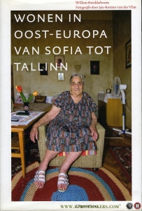 Wonen in Oost-Europa. Huisvesting van Sofia tot Tallinn — KWEKKEBOOM, Willem