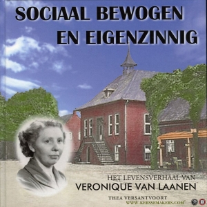 Sociaal bewogen en eigenzinnig. Het levensverhaal van Veronique van laanen — VERSANTVOORT, Thea