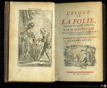 L'Eloge de La Folie, Traduit du Latin par M. Gueudeville. Nouvelle édition, revue & corrigée sur le texte de l'édition de Bale. Et ornée de nouvelles figures avec des notes — ERASME