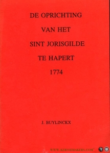 De oprichting van het Sint Jorisgilde te Hapert 1774 — BUYLINCKX, J.
