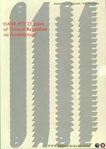 Oase #75, 25 years of critical reflection on Architecture + folder 100x70cm. — Schoonderbeek, Marc