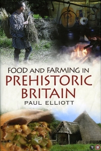 Food and Farming in Prehistoric Britain — Elliott, Paul