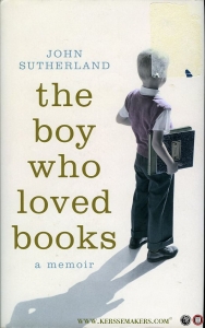 The Boy Who Loved Books. A Memoir. — SUTHERLAND, John
