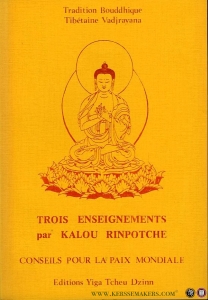Trois enseignements par Kalou Rinpotche. Conseils pour la paix mondiale — RINPOTCHE, Kalou