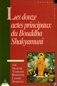 Les douze actes principaux du Bouddha Shakyamuni — Rimpoche Longri Namgyel
