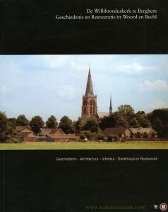 De Willibrorduskerk te Berghem. Geschiedenis en Restauratie in Woord en Beeld (geschiedenis architectuur interieur onderhoud en restauratie) — NN