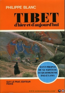 Tibet d’hier et d’aujourd’hui. Photographies de l’auteur. Avant-propos de S.S. Le Quatorzième Dalaï Lama. — BLANC, Philippe