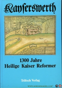 Kayserswerth. 1300 Jahre. Heilige Kaiser Reformer. Erweitert um eine Stadtbildanalyse von Edmund Spohr. — Zimmermann, Christa-Maria / Hans Stöcker ( Hrsg. )