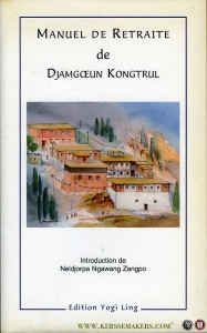 Manuel de Retraite de Djamgoeun Kongtrul — KONGTRUL, Djamgoeun