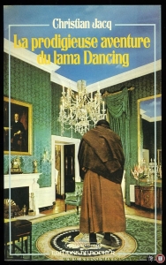 La prodigieuse aventure du lama Dancing. Roman-Miroir — JACQ, Christian